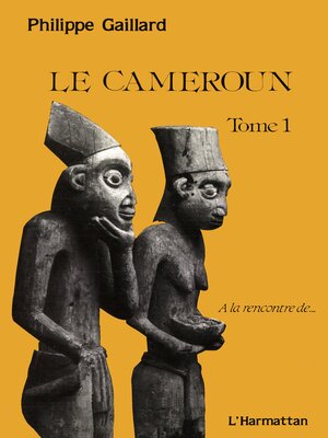cover image of Le Cameroun, Tome 1